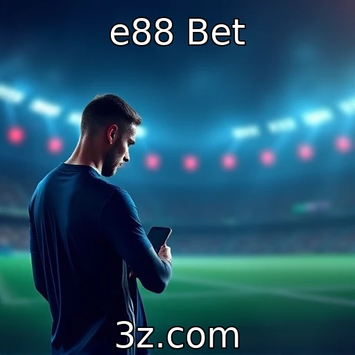 e88 Bet Estratégias vencedoras para apostas em partidas de futebol